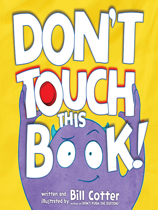 Title details for Don't Touch This Book! by Bill Cotter - Wait list